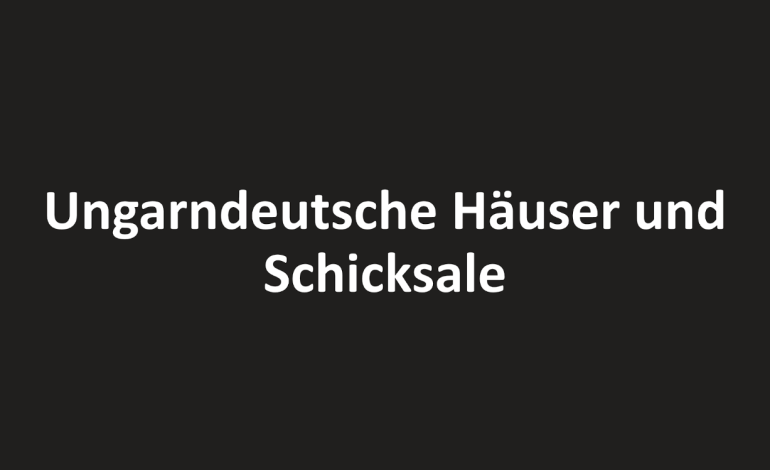 Deutsche Häuser in Ungarn – Eine Filmempfehlung