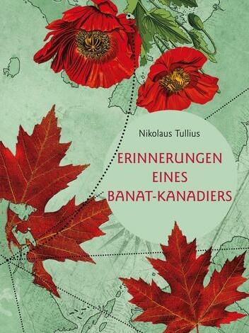 Betrachtungen zu dem Buch von Nikolaus Tullius: Erinnerungen eines Banat-Kanadiers