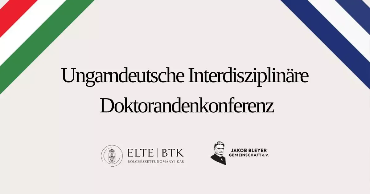 I. Ungarndeutsche Interdisziplinäre Doktorandenkonferenz- Aufruf und Anmeldung